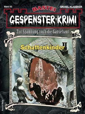 [Gespenster-Krimi-NEU 82] • Schattenkinder